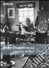 Walter Chappell 1925-1953. Intervista con Robin Chappell. Ediz. illustrata libro