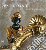 Hotel Danieli. Ritratto di un albergo. Ediz. italiana e inglese libro