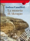 La moneta di Akragas libro di Camilleri Andrea