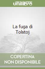 La fuga di Tolstoj libro