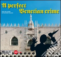A Perfect venetian crime. Find the culprit in the dodge's palace libro