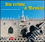 Un crime à Venise. Chasse au coupable dans le palais des doges libro