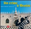 Un crime à Venise. Chasse au coupable dans le palais des doges libro