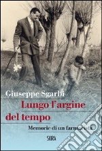 Lungo l'argine del tempo. Memorie di un farmacista