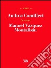 Andrea Camilleri incontra Manuel Vázquez Montalbán libro
