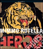 Mimmo Rotella. Décollages e retro d'affiches. Ediz. illustrata