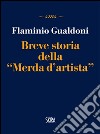 Breve storia della «Merda d'artista» libro di Gualdoni Flaminio