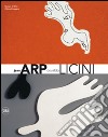 Jean Arp Osvaldo Licini. Ediz. italiana e inglese libro