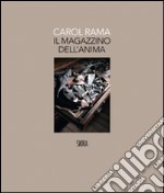 Carol Rama. Il magazzino dell'anima. Ediz. illustrata