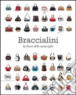 Braccialini Le borse delle meraviglie. Ediz. italiana e inglese libro