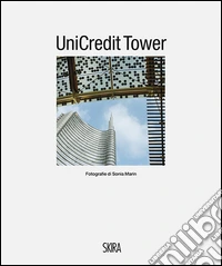 UniCredit Tower. Ediz. italiana e inglese