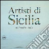 Artisti di Sicilia. Da Pirandello a Iudice. Ediz. illustrata libro