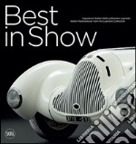 Best in Show. Capolavori italiani dalla collezione Lopresto. Ediz. italiana e inglese libro