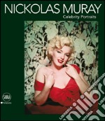 Nickolas Muray. Celebrity portraits. Ediz. illustrata libro