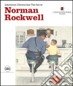 American chronicles: the art of Norman Rockwell. Ediz. italiana libro