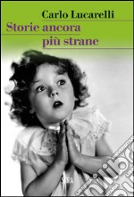 Storie ancora più strane libro