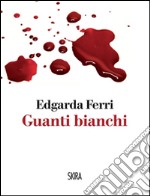 Guanti bianchi libro