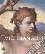 Michelangelo pittore. Ediz. illustrata