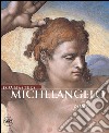 Michelangelo pittore. Ediz. illustrata libro