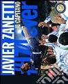 Javier Zanetti. Il Capitano. Ediz. illustrata libro