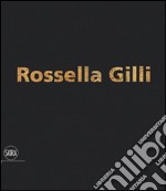 Rossella Gilli. Il viaggio di un granello. Ediz. illustrata