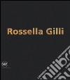 Rossella Gilli. Il viaggio di un granello. Ediz. illustrata libro