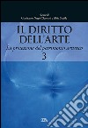 Il diritto dell'arte. Vol. 3: La protezione del patrimonio artistico libro