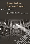 Oro dentro. Un archeologo in trincea: Bosnia, Albania, Kosovo, Medio Oriente libro