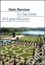 Il giardiniere di Versailles libro