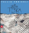 Sulla Terra. Tullio Pericoli 1995-2015. Ediz. italiana e inglese libro