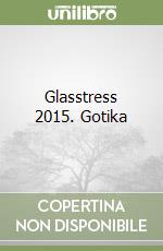 Glasstress 2015. Gotika libro