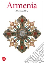 Armenia. Il popolo dell'Arca. Ediz. illustrata libro