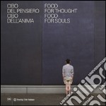 Food for thought, food for soul-Cibo del pensiero, cibo dell'anima. Ediz. bilingue libro