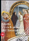 Giotto e i cicli pittorici del Trecento a Padova. Ediz. illustrata libro