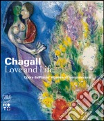 Chagall. Love and life. Ediz. illustrata libro