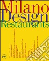 Milano design restaurant. Ediz. italiana e inglese libro