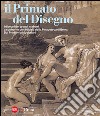 Il primato del disegno. I disegni dei grandi maestri a confronto con i dipinti della Pinacoteca di Brera. Dai Primitivi a Modigliani. Ediz. illustrata libro