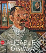 Ligabue. Gualtieri. Il ritorno. Ediz. illustrata libro