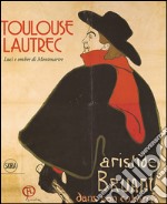 Toulouse-Lautrec. Ediz. illustrata libro