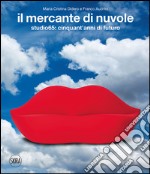 Il mercante di nuvole. Studio65: cinquant'anni di futuro. Ediz. italiana e inglese