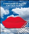 Il mercante di nuvole. Studio65: cinquant'anni di futuro. Ediz. italiana e inglese libro