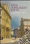 Vita a Palazzo Litta. Signori e grandi dame, artisti e patrioti, maggiordomi e cameriere libro di Pizzini Franca