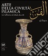 Arte della civiltà islamica. La collezione di al-Sabah; Kuwait. Ediz. illustrata libro