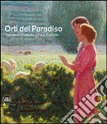 Orti del paradiso. Capolavori d'arte dal XV al XXI secolo. Ediz. illustrata libro