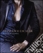 Francesco Escalar. Glamour 'n Soul. Ediz. italiana e inglese