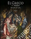 El Greco in Italia. Metamorfosi di un genio. Saggi. Ediz. illustrata libro di Puppi L. (cur.)