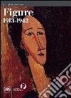 Figure 1913-1942. Ediz. illustrata libro di Negri A. (cur.)