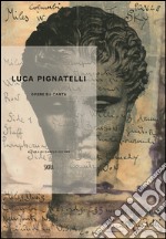 Luca Pignatelli. Opere su carta. Ediz. a colori libro