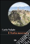 L'Italia nascosta libro