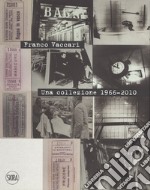 Franco Vaccari. Una collezione 1966-2010. Ediz. italiana e inglese libro